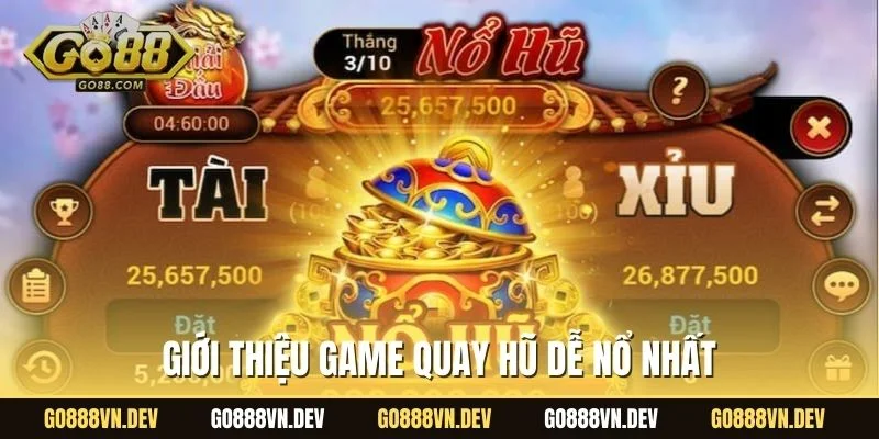 Giới thiệu game quay hũ dễ nổ nhất